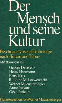 Der Mensch und seine Kultur : psychoanalyt. Ethnologie nach "Totem u. Tabu".