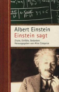 Einstein sagt : Zitate, Einfälle, Gedanken.
