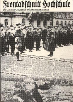 Frontabschnitt Hochschule : die Giessener Universität im Nationalsozialismus.