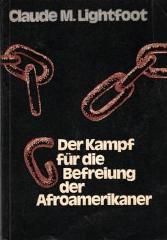 Der Kampf für die Befreiung der Afroamerikaner : [autoris. Übers. d. englischsprachigen Ausg.].