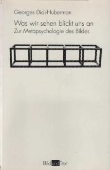 Was wir sehen, blickt uns an : zur Metapsychologie des Bildes.