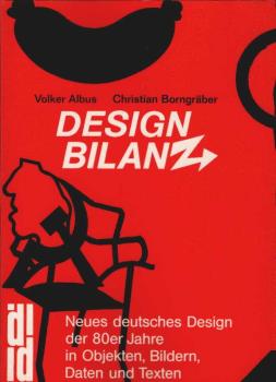 Design-Bilanz : neues deutsches Design der 80er Jahre in Objekten, Bildern, Daten und Texten.