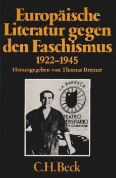 Europäische Literatur gegen den Faschismus 1922 [neunzehnhundertzweiundzwanzig] - 1945.