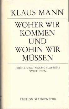 Woher wir kommen und wohin wir müssen : frühe u. nachgelassene Schriften.