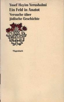 Ein Feld in Anatot : Versuche über jüdische Geschichte.