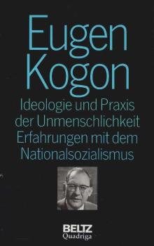 Ideologie und Praxis der Unmenschlichkeit : Erfahrungen mit dem Nationalsozialismus.