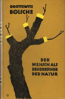 Der Mensch als Beherrscher der Natur.