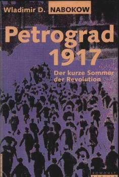 Petrograd 1917 : der kurze Sommer der Revolution.