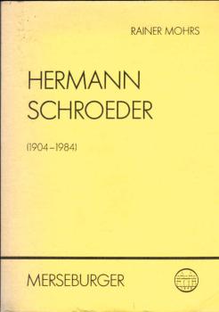 Hermann Schroeder : (1904 - 1984) ; Leben u. Werk unter bes. Berücks. seiner Klavier- u. Kammermusik.