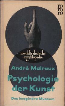Malraux, André: Psychologie der Kunst; Teil: [1]., Das imaginäre Museum.