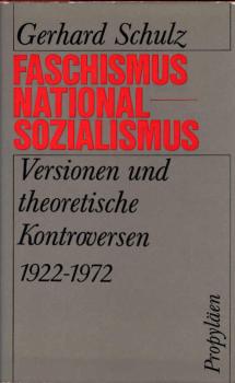 Faschismus, Nationalsozialismus : Versionen u. theoret. Kontroversen 1922 - 1972.