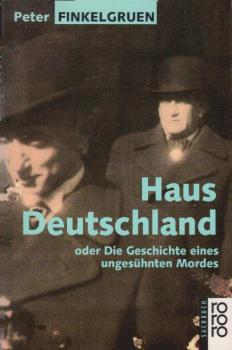 Haus Deutschland oder die Geschichte eines ungesühnten Mordes.