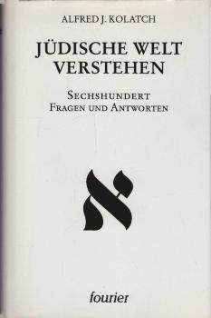 Jüdische Welt verstehen : sechshundert Fragen und Antworten.