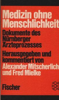 Medizin ohne Menschlichkeit : Dokumente d. Nürnberger Ärzteprozesses.