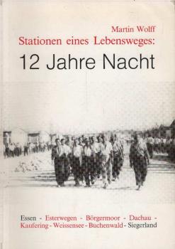 Stationen eines Lebensweges: 12 Jahre Nacht.