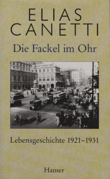 Die Fackel im Ohr : Lebensgeschichte 1921 - 1931.