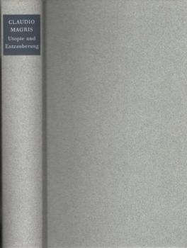 Utopie und Entzauberung : Geschichte, Hoffnungen und Illusionen der Moderne.