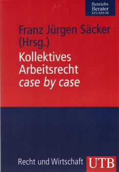 Kollektives Arbeitsrecht case by case.