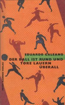 Der Ball ist rund und die Tore lauern überall.