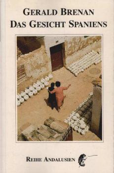Das Gesicht Spaniens : Bericht einer Reise durch den Süden.