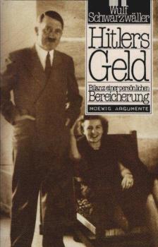 Hitlers Geld : Bilanz e. persönl. Bereicherung.