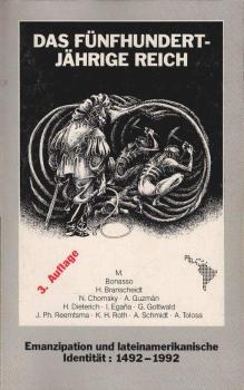 Das fünfhundertjährige Reich : Emanzipation und lateinamerikanische Identität: 1492 - 1992.