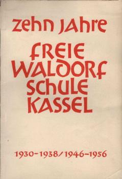 1010 Jahre Freie Waldorfschule Kassel 1930-1938/1946-1956