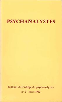 Psychanalystes Bulletin du College de psychanalystes. No. 2, 1982.