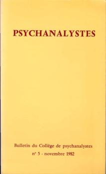 Psychanalystes Bulletin du College de psychanalystes. No. 5, novembre 1982