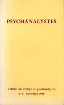 Psychanalystes Bulletin du College de psychanalystes. No. 1, novembre 1981