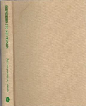 Musikalien des Übergangs : Festschrift für Gerlinde Haid anlässlich ihrer Emeritierung 2011 ; mit englischen Zusammenfassungen, Ton- und Videobeispielen.