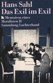 Teil 1: Memoiren eines Moralisten. Teil: 2: Das Exil im Exil. Memoiren eines Moralisten II.