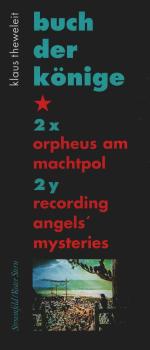 Buch der Könige. Band 2x: Orpheus am Machtpol - Band 2y: Recording angels' mysteries (2 Bände in Kassette)