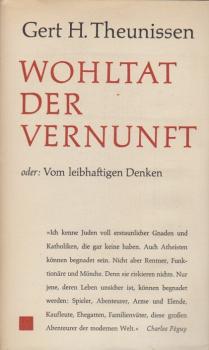 Wohltat der Vernunft oder: Vom leibhaftigen Denken.