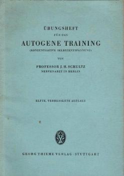 Übungsheft für das autogene Training : (Konzentrative Selbstentspannung).