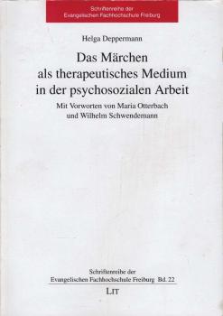 Das Märchen als therapeutisches Medium in der psychosozialen Arbeit.