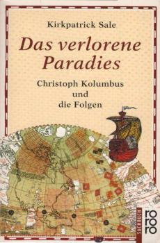 Das verlorene Paradies : Christoph Kolumbus und die Folgen.