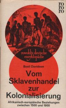 Vom Sklavenhandel zur Kolonialisierung : Afrikan.-europ. Beziehungen zwischen 1500 u. 1900.