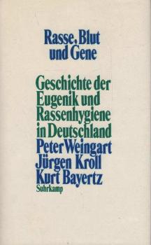 Rasse, Blut und Gene : Geschichte d. Eugenik u. Rassenhygiene in Deutschland.