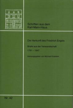 Die Herkunft des Friedrich Engels. Briefe aus der Verwandtschaft 1791 - 1847.