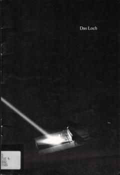 Das Loch : Begegnung in d. Camera obscura ; [d. Publ. erscheint aus Anlass e. Arbeitstreffens über d. Camera Obscura am 22.5.1985].