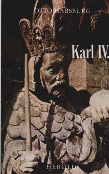 [Karl der Vierte] ; Karl IV. : e. europ. Friedensfürst.