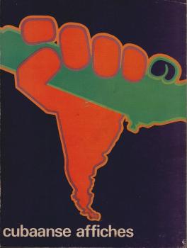 Cubaanse affiches : [Stedelijk Museum Amsterdam, 7 mei tot en met 6 juni 1971]