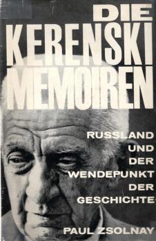 Die Kerenski-Memoiren : Russland u.d. Wendepunkt d. Geschichte.