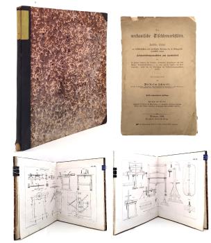 Die mechanische Tischlerwerkstätte. Praktisches Lehrbuch zur Selbstherstellung und vorteilhaften Benutzung der im Kleingewerbe unerläßlich nötigen Holzbearbeitungsmaschinen zum Handbertrieb für die gesamte Tischlerei, für Drechsler, Stellmacher, Holzbildh