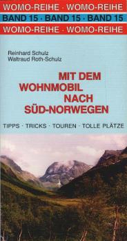 Mit dem Wohnmobil nach Süd-Norwegen : die Anleitung für einen Erlebnisurlaub ; [Tipps, Tricks, Touren, tolle Plätze].