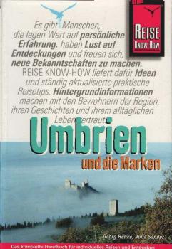 Umbrien und die Marken : [das komplette Handbuch für individuelles Reisen und Entdecken].