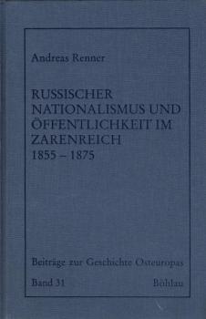 Russischer Nationalismus und Öffentlichkeit im Zarenreich 1855 - 1875.