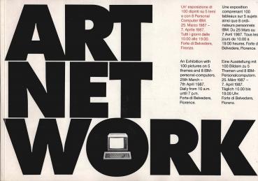 Art network eine Ausstellung mit 100 Bildern zu 5 Themen und 8 IBM-Personalcomputern ; 25. März - 7. April 1987, Forte di Belvedere, Florenz
