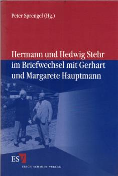 Hermann und Hedwig Stehr im Briefwechsel mit Gerhart und Margarete Hauptmann.